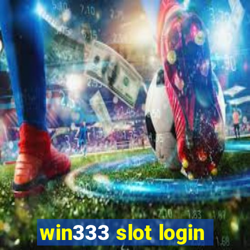 win333 slot login